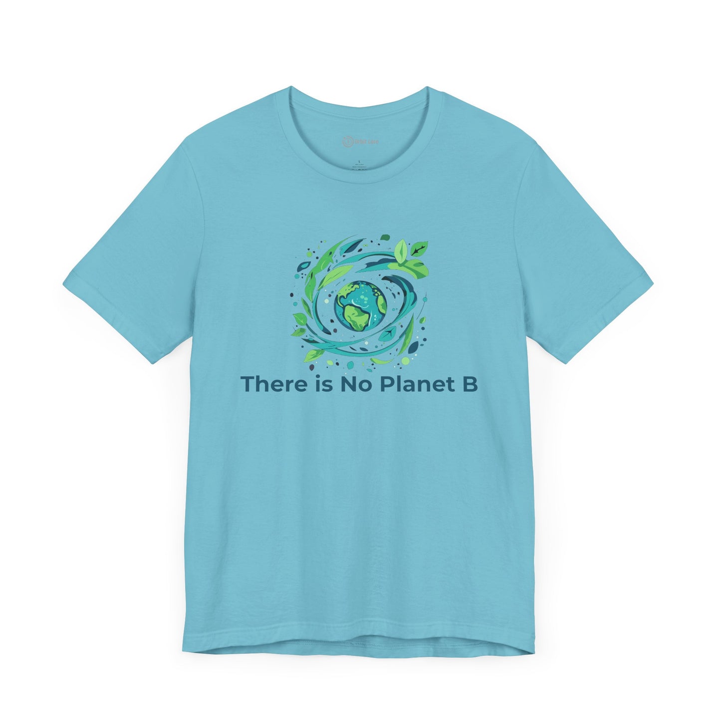 There Is No Planet B Tee – Sustainability Statement